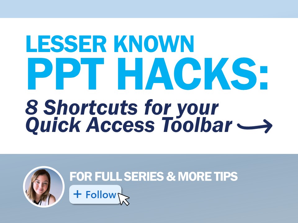 Lesser Known PPT Hacks: 8 Shortcuts for your Quick Access Toolbar